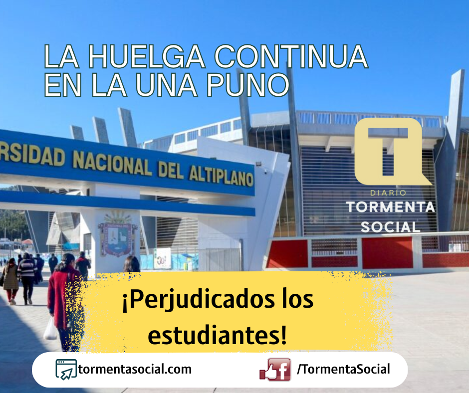 La huelga nacional indefinida continúa en la UNA Puno y los estudiantes resultan gravemente perjudicados
